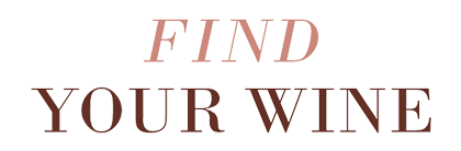 FIND YOUR WINE
